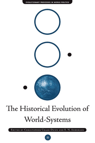 The Historical Evolution of World-Systems (Evolutionary Processes in World Politics) book cover by C. Chase-Dunn, E. Anderson
