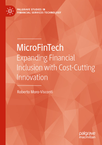MicroFinTech: Expanding Financial Inclusion with Cost-Cutting Innovation (Palgrave Studies in Financial Services Technology) book cover by Roberto Moro-Visconti