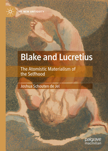 Blake and Lucretius: The Atomistic Materialism of the Selfhood (The New Antiquity) book cover by Joshua Schouten de Jel