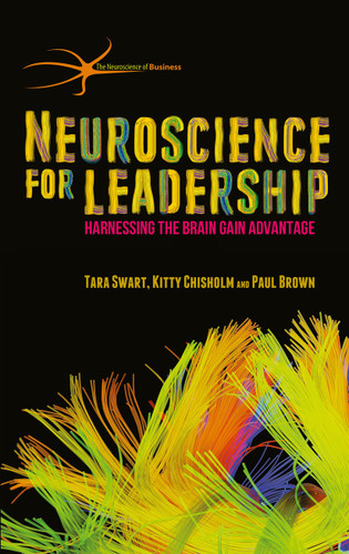 Neuroscience for Leadership: Harnessing the Brain Gain Advantage (The Neuroscience of Business) book cover by T. Swart, Kitty Chisholm, Paul Brown