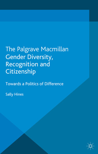 Gender Diversity, Recognition and Citizenship: Towards a Politics of Difference (Citizenship, Gender and Diversity) book cover by S. Hines