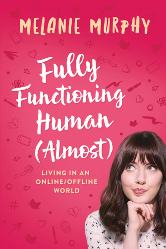 Fully Functioning Human (Almost): Living in an Online/Offline World book cover by Melanie Murphy