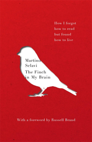 The Finch in My Brain: How I forgot how to read but found how to live book cover by Martino Sclavi