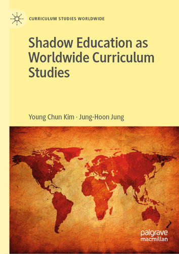 Shadow Education as Worldwide Curriculum Studies (Curriculum Studies Worldwide) book cover by Young Chun Kim, Jung-Hoon Jung