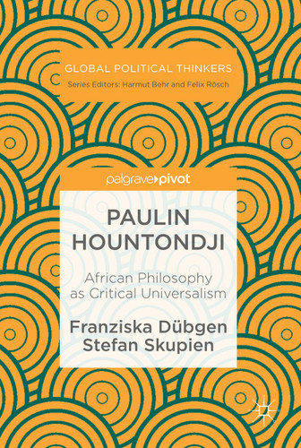 Paulin Hountondji: African Philosophy as Critical Universalism (Global Political Thinkers) book cover by Franziska Dübgen, Stefan Skupien