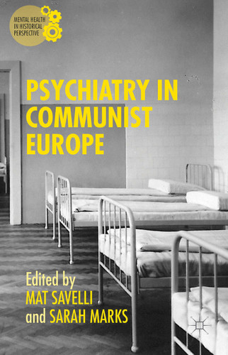 Psychiatry in Communist Europe (Mental Health in Historical Perspective) book cover by 