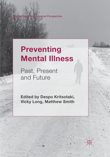 Preventing Mental Illness: Past, Present and Future (Mental Health in Historical Perspective) book cover by 