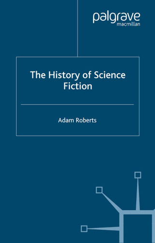 The History of Science Fiction (Palgrave Histories of Literature) book cover by A. Roberts