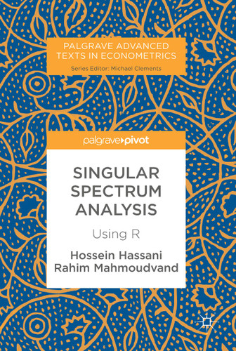 Singular Spectrum Analysis: Using R (Palgrave Advanced Texts in Econometrics) book cover by Hossein Hassani, Rahim Mahmoudvand