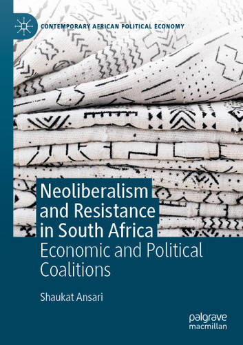 Neoliberalism and Resistance in South Africa: Economic and Political Coalitions (Contemporary African Political Economy) book cover by Shaukat Ansari