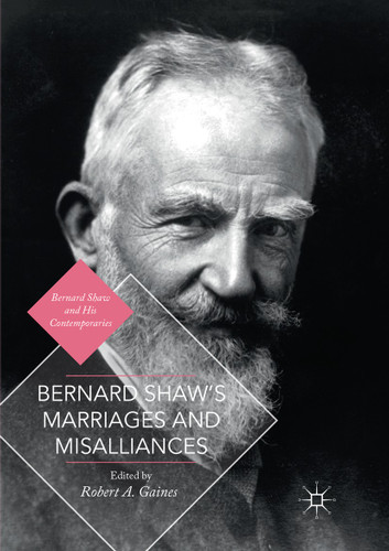 Bernard Shaw's Marriages and Misalliances (Bernard Shaw and His Contemporaries) book cover by 
