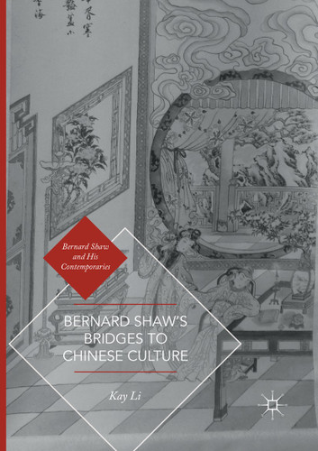 Bernard Shaw’s Bridges to Chinese Culture (Bernard Shaw and His Contemporaries) book cover by Kay Li