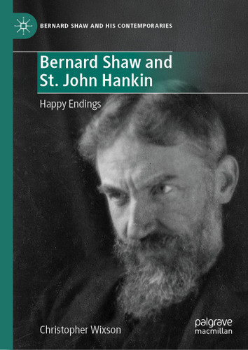 Bernard Shaw and St. John Hankin: Happy Endings (Bernard Shaw and His Contemporaries) book cover by Christopher Wixson
