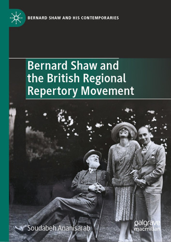 Bernard Shaw and the British Regional Repertory Movement (Bernard Shaw and His Contemporaries) book cover by Soudabeh Ananisarab