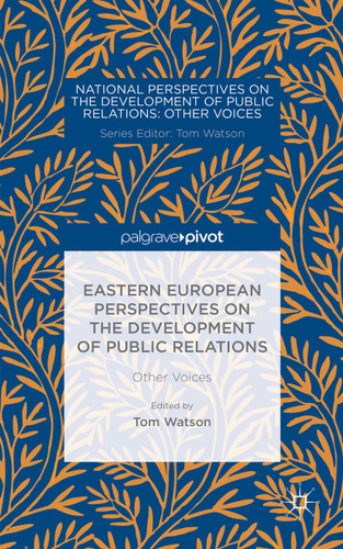 Eastern European Perspectives on the Development of Public Relations: Other Voices (National Perspectives on the Development of Public Relations) book cover by 