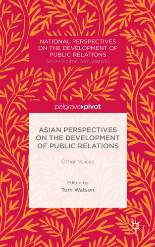 Asian Perspectives on the Development of Public Relations: Other Voices (National Perspectives on the Development of Public Relations) book cover by 