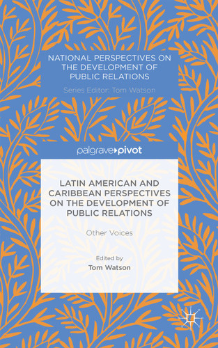 Latin American and Caribbean Perspectives on the Development of Public Relations: Other Voices (National Perspectives on the Development of Public Relations) book cover by 