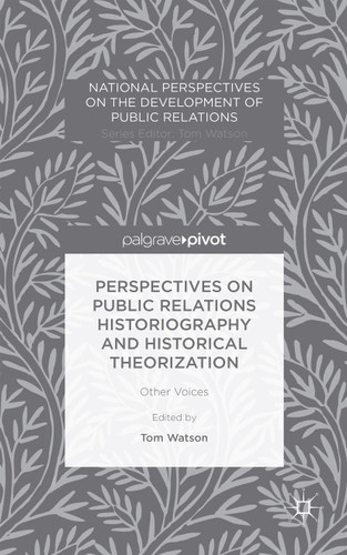 Perspectives on Public Relations Historiography and Historical Theorization: Other Voices (National Perspectives on the Development of Public Relations) book cover by 