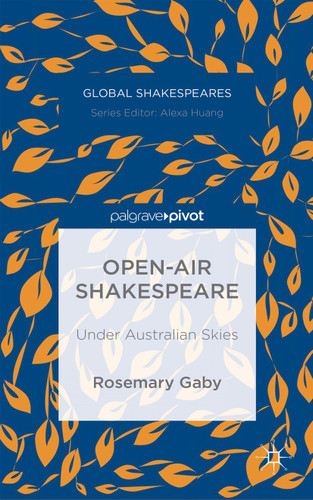 Open-Air Shakespeare: Under Australian Skies (Global Shakespeares) book cover by R. Gaby