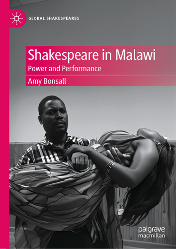 Shakespeare in Malawi: Power and Performance (Global Shakespeares) book cover by Amy Bonsall
