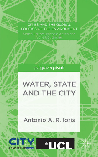 Water, State and the City (Cities and the Global Politics of the Environment) book cover by A. Ioris