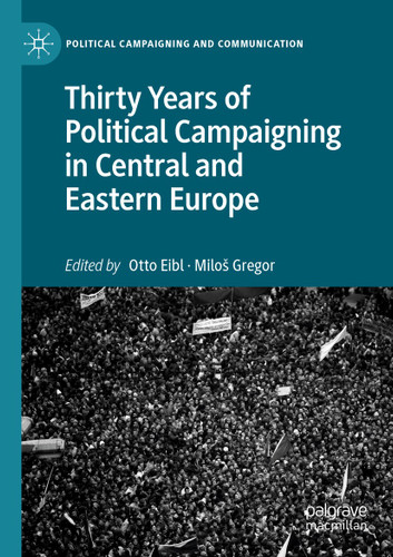 Thirty Years of Political Campaigning in Central and Eastern Europe (Political Campaigning and Communication) book cover by 