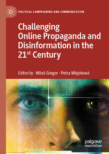 Challenging Online Propaganda and Disinformation in the 21st Century (Political Campaigning and Communication) book cover by 