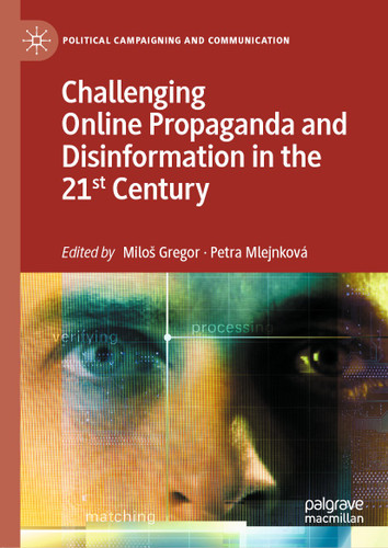 Challenging Online Propaganda and Disinformation in the 21st Century (Political Campaigning and Communication) book cover by 