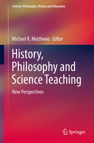 History, Philosophy and Science Teaching: New Perspectives (Science: Philosophy, History and Education) book cover by 