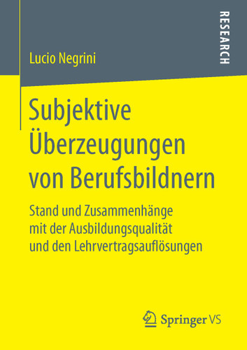 Subjektive Überzeugungen von Berufsbildnern: Stand und Zusammenhänge mit der Ausbildungsqualität und den Lehrvertragsauflösungen book cover by Lucio Negrini