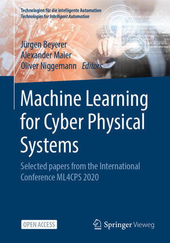 Machine Learning for Cyber Physical Systems: Selected papers from the International Conference ML4CPS 2020 (Technologien für die intelligente Automation #13) book cover by 