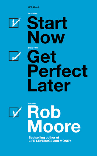 Start Now, Get Perfect Later book cover by Rob Moore