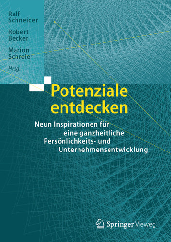 Potenziale entdecken: Neun Inspirationen für eine ganzheitliche Persönlichkeits- und Unternehmensentwicklung book cover by 