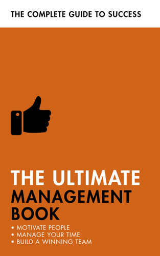 The Ultimate Management Book: Motivate People, Manage Your Time, Build a Winning Team (Ultimate Book) book cover by Martin Manser