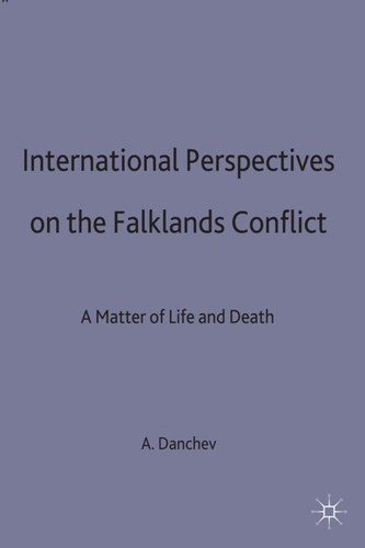 International Perspectives on the Falklands Conflict: A Matter of Life and Death (St Antony's Series) book cover by 