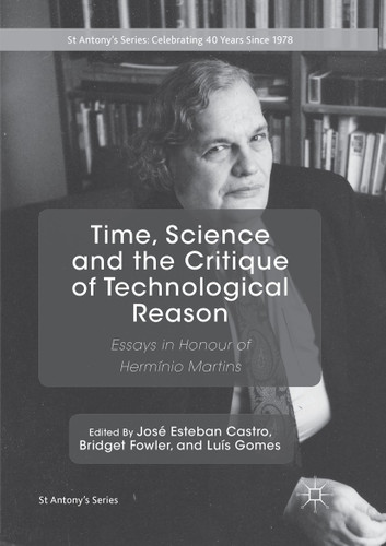Time, Science and the Critique of Technological Reason: Essays in Honour of Hermínio Martins (St Antony's Series) book cover by 