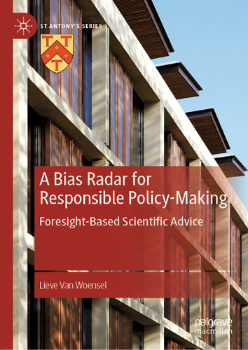 A Bias Radar for Responsible Policy-Making: Foresight-Based Scientific Advice (St Antony's Series) book cover by Lieve Van Woensel