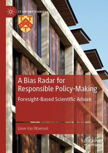 A Bias Radar for Responsible Policy-Making: Foresight-Based Scientific Advice (St Antony's Series) book cover by Lieve Van Woensel