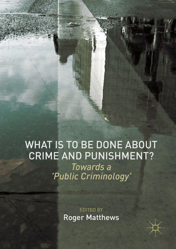 What is to Be Done About Crime and Punishment?: Towards a 'Public Criminology' book cover by 