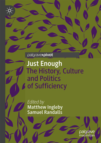 Just Enough: The History, Culture and Politics of Sufficiency book cover by 