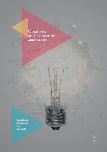 Creativity and Education (Creativity, Education and the Arts) book cover by Anne Harris