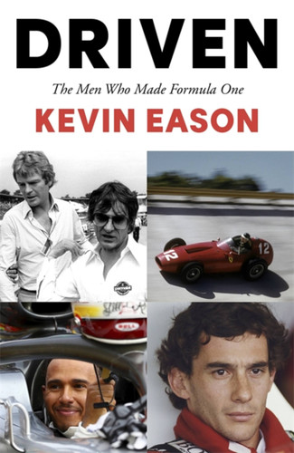 Driven: The Men Who Made Formula One book cover by Kevin Eason