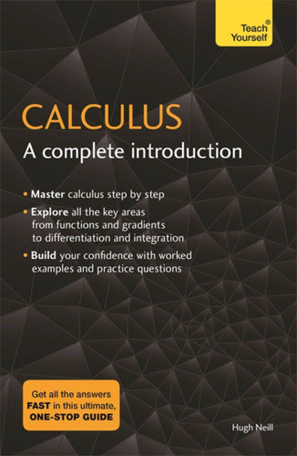 Calculus: A Complete Introduction: Teach Yourself book cover by Hugh Neill