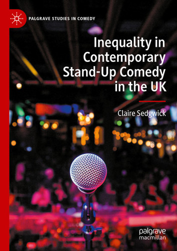 Inequality in Contemporary Stand-Up Comedy in the UK (Palgrave Studies in Comedy) book cover by Claire Sedgwick