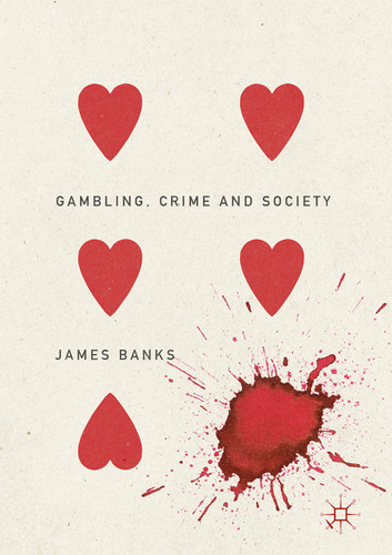 Gambling, Crime and Society book cover by James Banks