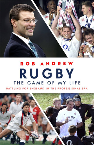 Rugby: The Game of My Life: Battling for England in the Professional Era book cover by Rob Andrew