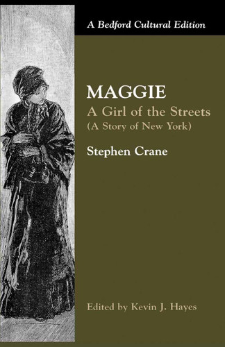 Maggie: A Girl of the Streets: (A Story of New York) (Bedford Cultural Editions Series) book cover by NA NA