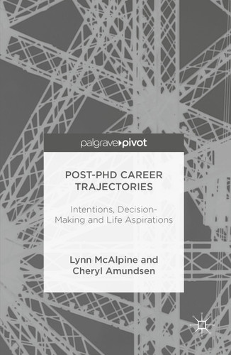 Post-PhD Career Trajectories: Intentions, Decision-Making and Life Aspirations book cover by Lynn McAlpine, Cheryl Amundsen