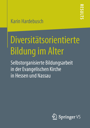 Diversitätsorientierte Bildung im Alter: Selbstorganisierte Bildungsarbeit in der Evangelischen Kirche in Hessen und Nassau book cover by Karin Hardebusch
