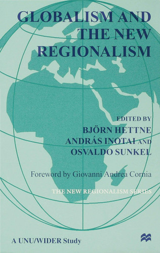 Globalism and the New Regionalism: Volume 1 (The New Regionalism) book cover by Osvaldo Sunkel, András Inotai